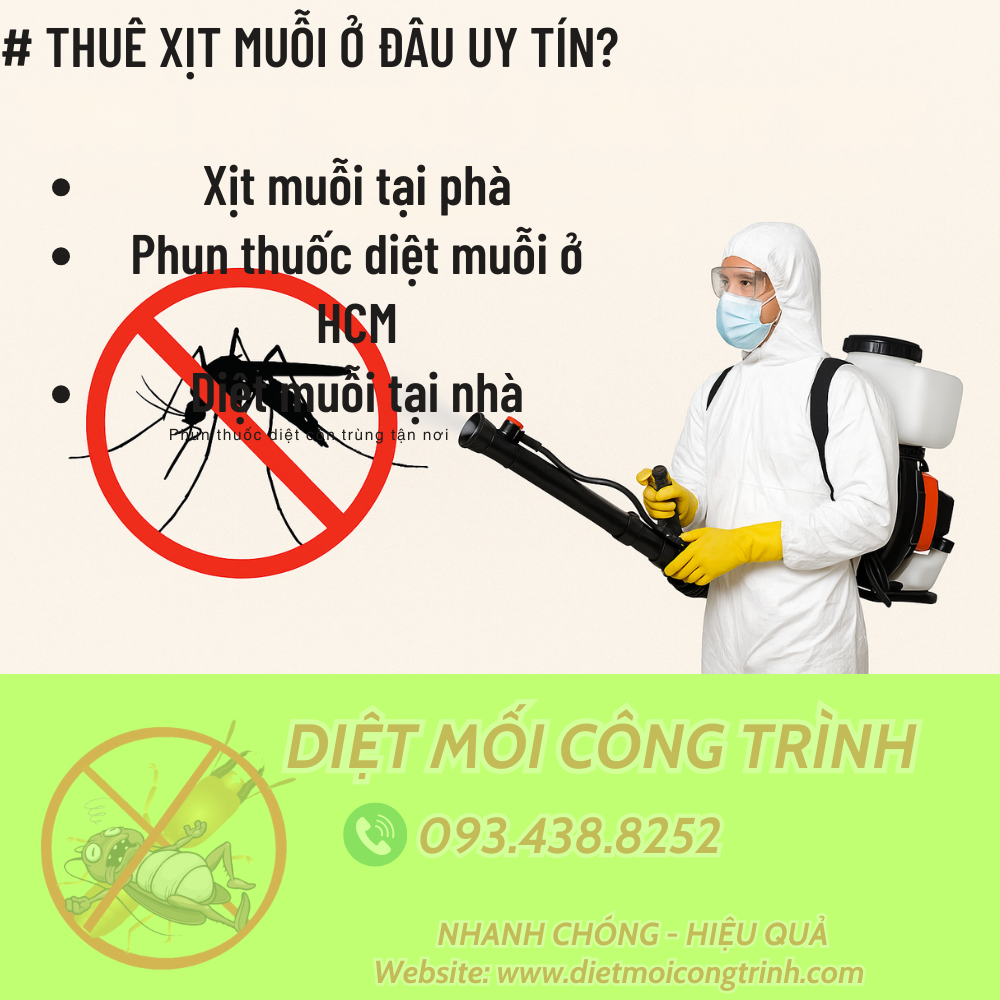 THUÊ XỊT MUỖI Ở ĐÂU UY TÍN? Thuê xịt muỗi ở đâu uy tín? Liên hệ ngay với Diệt Mối Công Trình địa chỉ xịt muỗi uy tín tại HCM